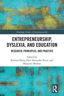 Entrepreneuriat, dyslexie et éducation : Recherche, principes et pratique - Entrepreneurship, Dyslexia, and Education: Research, Principles, and Practice