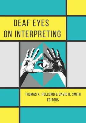 Un regard sourd sur l'interprétation - Deaf Eyes on Interpreting