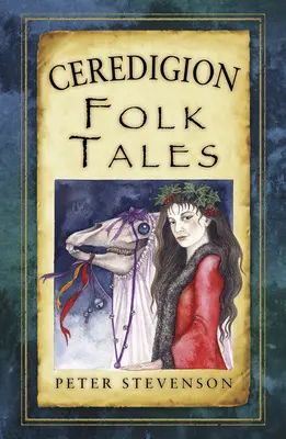 Contes populaires de Ceredigion - Ceredigion Folk Tales