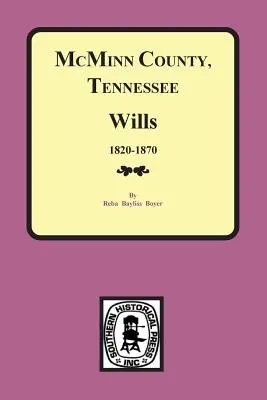 Comté de McMinn, Tennessee Testaments et dossiers de succession 1820-1870 - McMinn County, Tennessee Wills & Estate Records 1820-1870