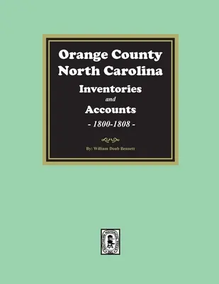Inventaires et successions du comté d'Orange, Caroline du Nord, 1800-1808 - Orange County, North Carolina Inventories and Estates, 1800-1808