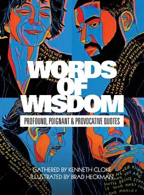 Paroles de sagesse : Citations profondes, poignantes et provocantes - Words of Wisdom: Profound, Poignant and Provocative Quotes