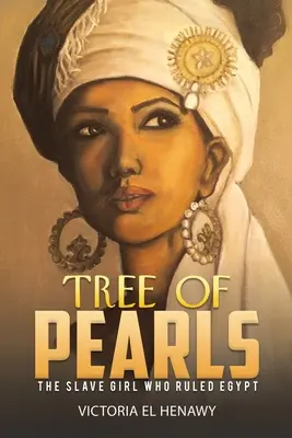 L'arbre à perles - L'esclave qui régnait sur l'Égypte - Tree of Pearls - The slave girl who ruled Egypt