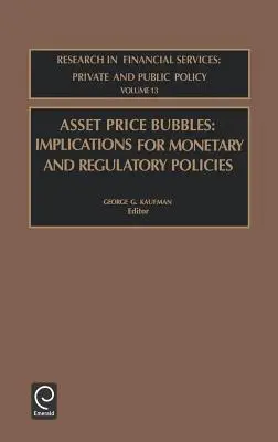 Les bulles de prix des actifs : Implications pour les politiques monétaires et réglementaires - Asset Price Bubbles: Implications for Monetary and Regulatory Policies