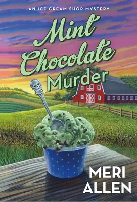 Meurtre au chocolat à la menthe : Le mystère d'un magasin de glaces - Mint Chocolate Murder: An Ice Cream Shop Mystery