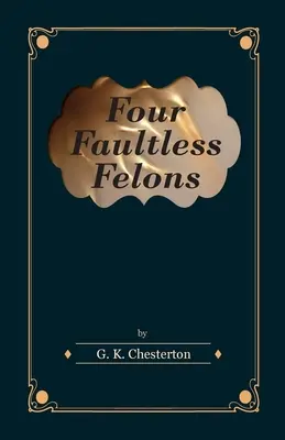 Quatre félons irréprochables - Four Faultless Felons