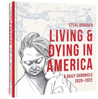 Vivre et mourir en Amérique : Chronique quotidienne 2020-2022 - Living & Dying in America: A Daily Chronicle 2020-2022