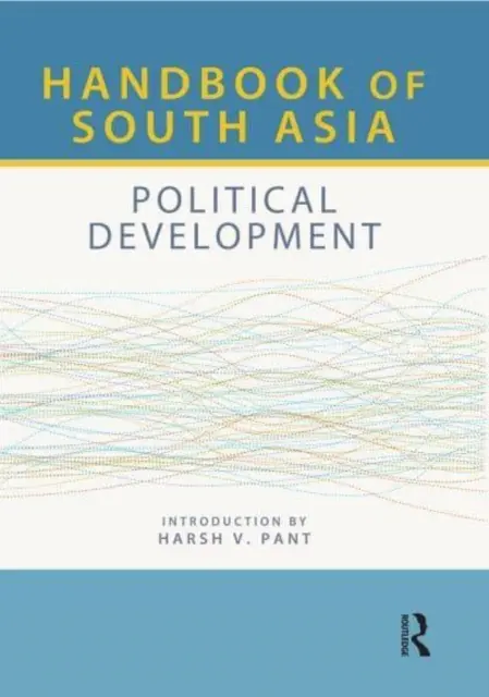 Manuel de l'Asie du Sud : Political Development - Handbook of South Asia: Political Development