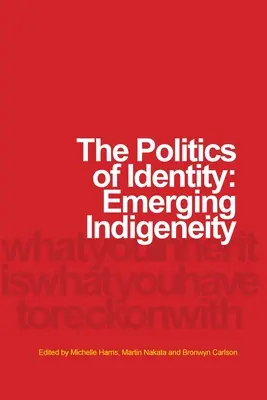 La politique de l'identité : L'émergence de l'indigénéité - The Politics of Identity: Emerging Indigeneity