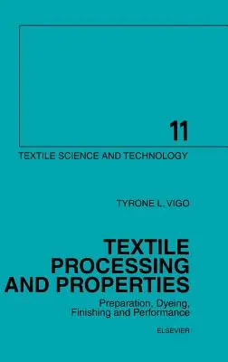 Traitement et propriétés des textiles : Préparation, teinture, finition et performance Volume 11 - Textile Processing and Properties: Preparation, Dyeing, Finishing and Performance Volume 11