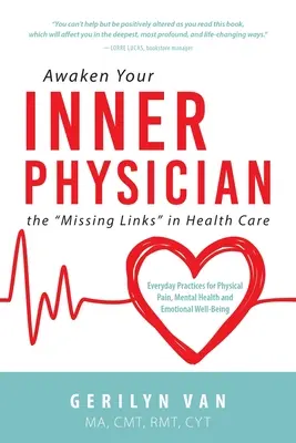 Réveillez votre médecin intérieur : les chaînons manquants des soins de santé - Awaken Your INNER PHYSICIAN: the Missing Links in Health Care