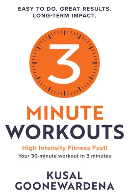 3 Minute Workouts : Votre séance d'entraînement de 30 minutes en 3 minutes - 3 Minute Workouts: High Intensity Fitness Fast!, Your 30-Minute Workout in 3 Minutes