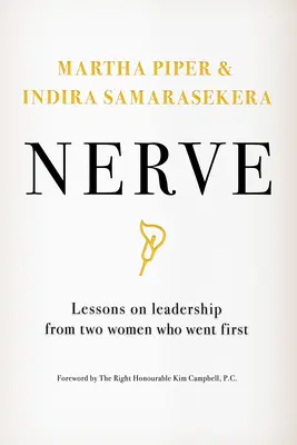 Nerve : Leçons de leadership de deux femmes qui ont été les premières à agir - Nerve: Lessons on Leadership from Two Women Who Went First