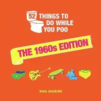 52 choses à faire pendant que vous faites caca - L'édition des années 1960 - 52 Things to Do While You Poo - The 1960s Edition