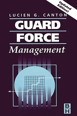 Gestion des forces de garde, édition mise à jour - Guard Force Management, Updated Edition