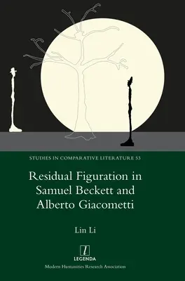 La figuration résiduelle chez Samuel Beckett et Alberto Giacometti - Residual Figuration in Samuel Beckett and Alberto Giacometti