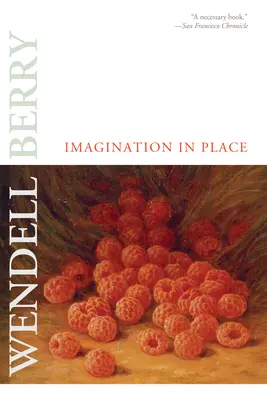 L'imagination à l'œuvre : Essais - Imagination in Place: Essays