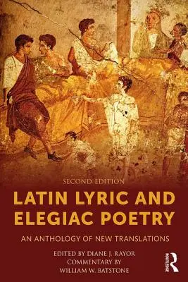 Poésie lyrique et élégiaque latine : Une anthologie de nouvelles traductions - Latin Lyric and Elegiac Poetry: An Anthology of New Translations