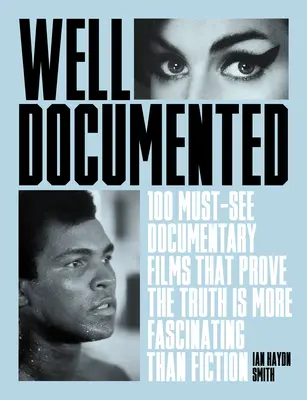 Bien documenté : Les documentaires essentiels qui prouvent que la vérité est plus fascinante que la fiction - Well Documented: The Essential Documentaries That Prove the Truth Is More Fascinating Than Fiction