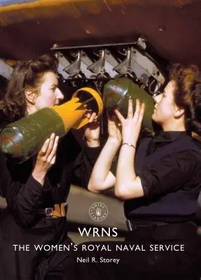 Wrns : Le service naval royal féminin - Wrns: The Women's Royal Naval Service