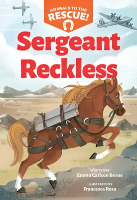 Sergeant Reckless (Les animaux à la rescousse #2) - Sergeant Reckless (Animals to the Rescue #2)