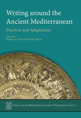 L'écriture autour de la Méditerranée antique : Pratiques et adaptations - Writing Around the Ancient Mediterranean: Practices and Adaptations