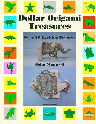 Trésors d'Origami à un dollar : Plus de 50 projets passionnants - Dollar Origami Treasures: Over 50 Exciting Projects