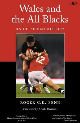 Le Pays de Galles et les All Blacks : Une histoire en dehors du terrain - Wales and the All Blacks: An Off-Field History
