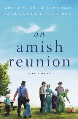 Une réunion amish : Quatre histoires - An Amish Reunion: Four Stories