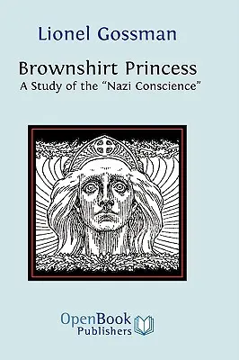 Brownshirt Princess : Une étude de la conscience nazie - Brownshirt Princess: A Study of the Nazi Conscience