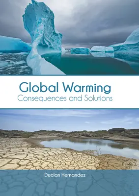 Le réchauffement climatique : Conséquences et solutions - Global Warming: Consequences and Solutions