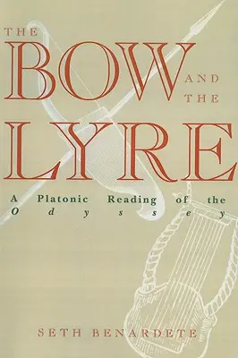 L'arc et la lyre : Une lecture platonicienne de l'Odyssée - The Bow and the Lyre: A Platonic Reading of the Odyssey