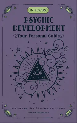 In Focus Psychic Development : Votre guide personnel Volume 18 - In Focus Psychic Development: Your Personal Guide Volume 18