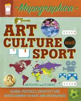 Mapographica : Art, Culture et Sport - Festivals mondiaux, créativité et divertissement en cartes et infographies - Mapographica: Art, Culture and Sport - Global festivals, creativity and entertainment in maps and infographics