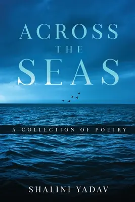 De l'autre côté des mers - Un recueil de poésie - Across the Seas - A Collection of Poetry