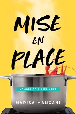 Mise en place : Mémoires d'une fille chef - Mise en Place: Memoir of a Girl Chef