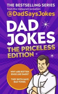 Blagues de papa : L'édition sans prix : La série de best-sellers de la sensation Instagram - Dad Jokes: The Priceless Edition: The Bestselling Series from the Instagram Sensation