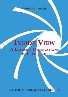 Inside View : Les observations d'un leader sur le leadership - Inside View: A Leader's Observations on Leadership
