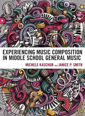 Expérimenter la composition musicale dans la musique générale au collège - Experiencing Music Composition in Middle School General Music