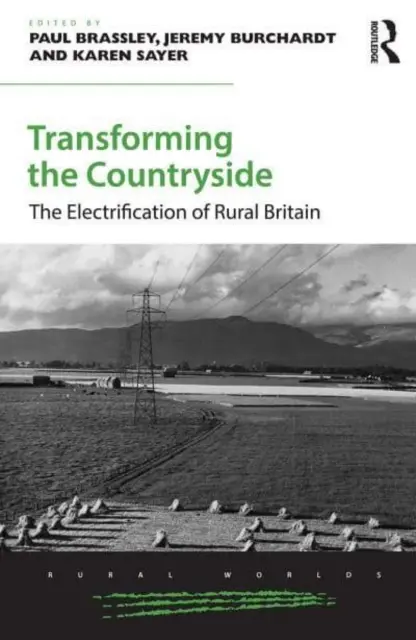 Transformer la campagne : L'électrification de la Grande-Bretagne rurale - Transforming the Countryside: The Electrification of Rural Britain