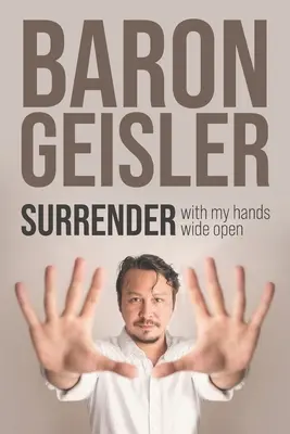 L'abandon : les mains grandes ouvertes - Surrender: with my hands wide open