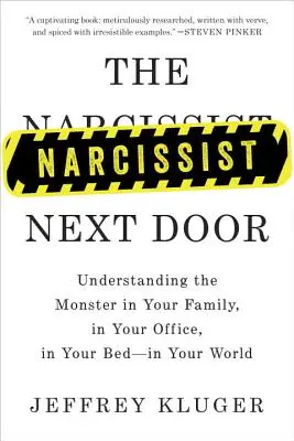 Le narcissique d'à côté : Comprendre le monstre de votre famille, de votre bureau, de votre lit - de votre monde - The Narcissist Next Door: Understanding the Monster in Your Family, in Your Office, in Your Bed-In Your World