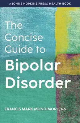 Le guide concis du trouble bipolaire - The Concise Guide to Bipolar Disorder