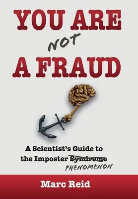 Vous n'êtes (pas) un imposteur : Guide scientifique sur le phénomène de l'imposteur - You Are (Not) a Fraud: A Scientist's Guide to the Imposter Phenomenon