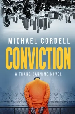 La condamnation : Un thriller juridique - Conviction: A Legal Thriller