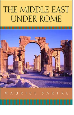 Le Moyen-Orient sous Rome - The Middle East Under Rome