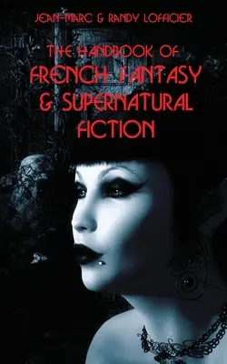 Le Manuel du fantastique et du surnaturel français - The Handbook of French Fantasy & Supernatural Fiction