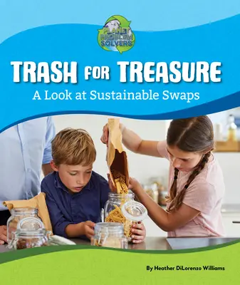 Des déchets pour des trésors : Un regard sur les échanges durables - Trash for Treasure: A Look at Sustainable Swaps