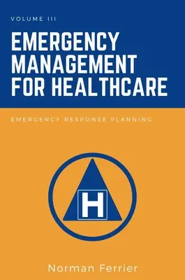 Gestion des urgences dans le secteur de la santé : Planification des interventions d'urgence - Emergency Management for Healthcare: Emergency Response Planning