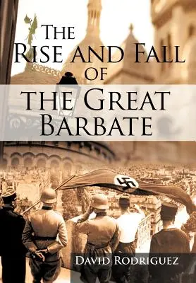 L'ascension et la chute du Grand Barbate - The Rise and Fall of the Great Barbate